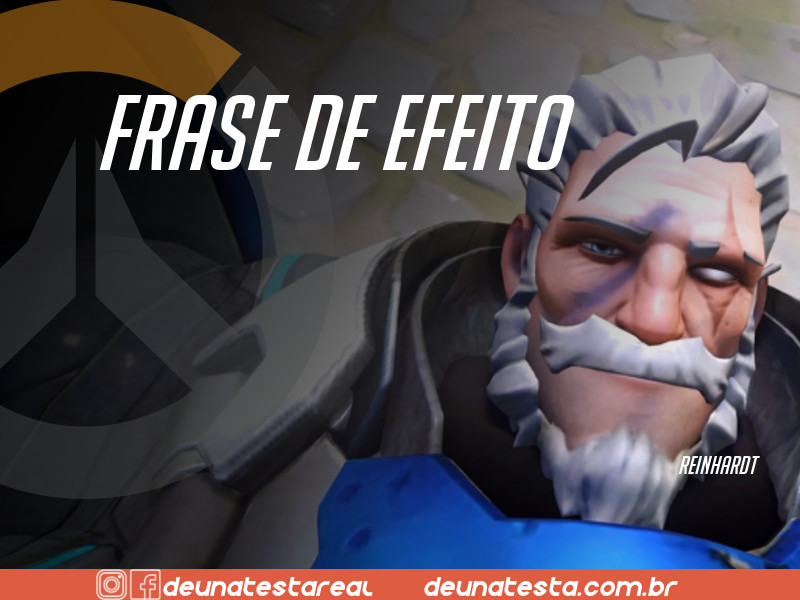 Motivação de Overwatch com frases dos personagens do game - Blog Farofeiros - Reinhardt
