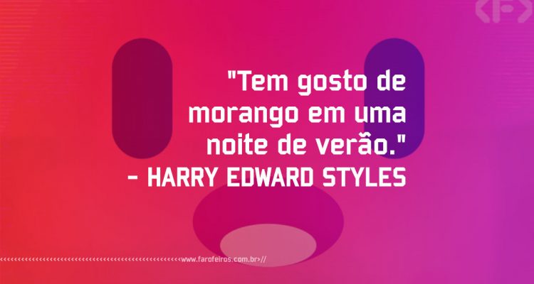 Pensamento - Harry Edward Styles - Blog Farofeiros