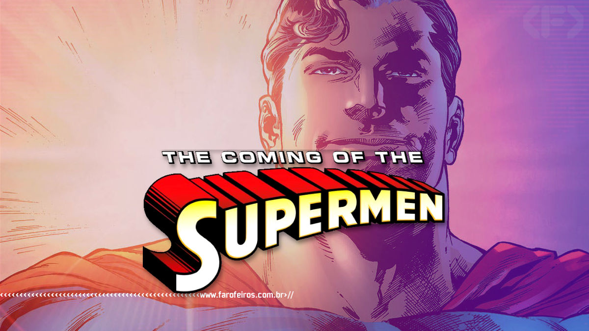 DC Comics irá mudar o nome do Superman - THE COMING OF THE SUPERMEN #1 - Blog Farofeiros