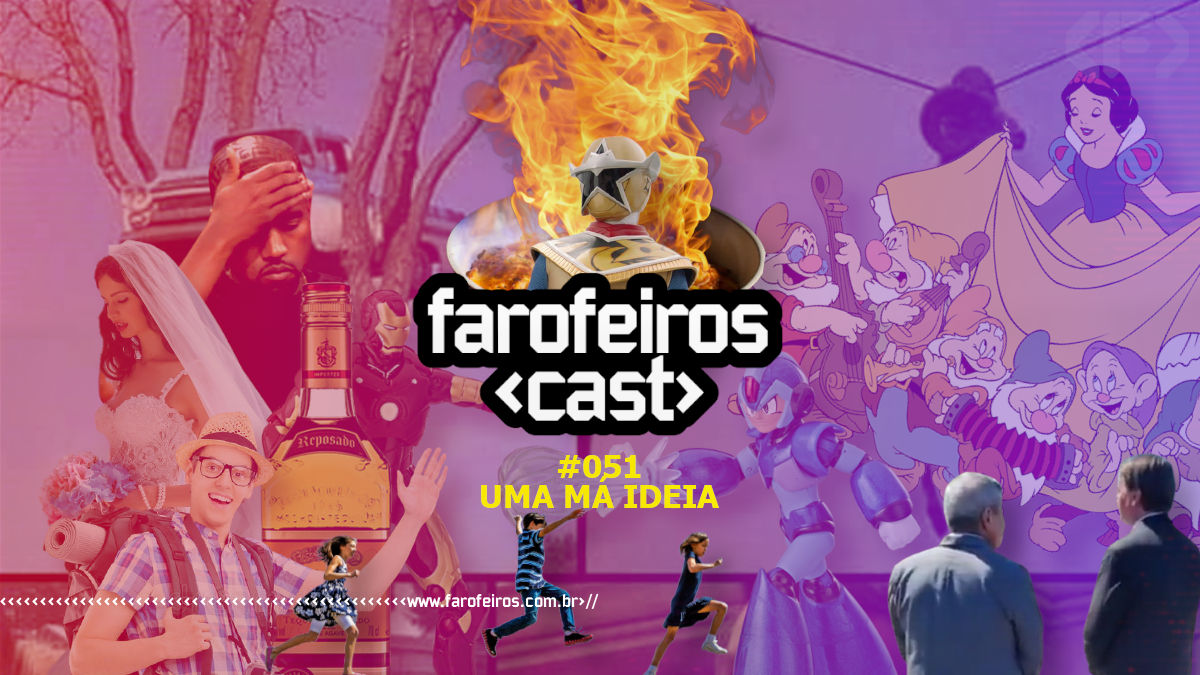 Uma Má Ideia - Farofeiros Cast #051 - www.farofeiros.com.br