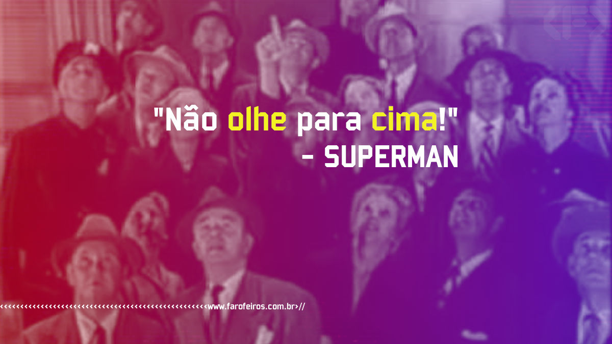 Pensamento - Superman - www.farofeiros.com.br