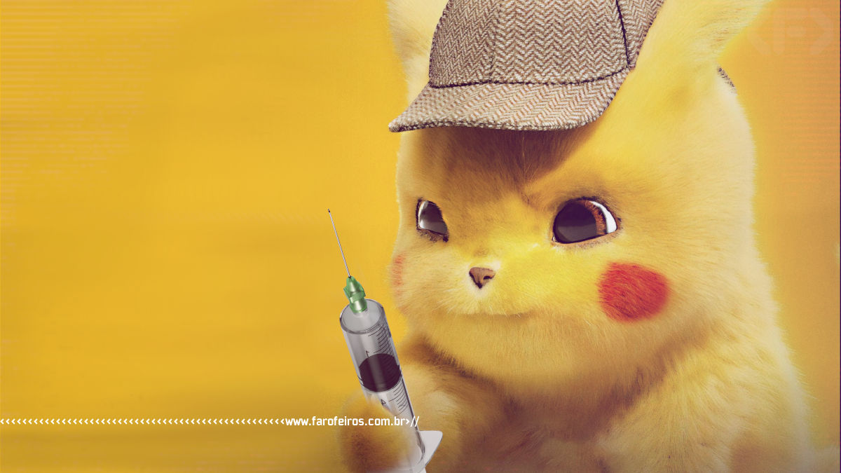 Tarado por vacina - Detetive Pikachu com seringa - www.farofeiros.com.br