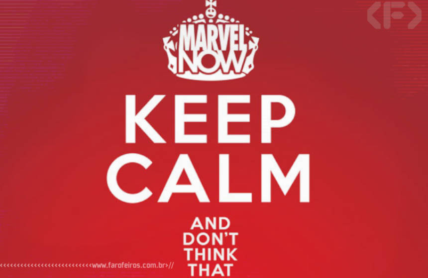 Keep Calm - Marvel NOW - Blog Farofeiros