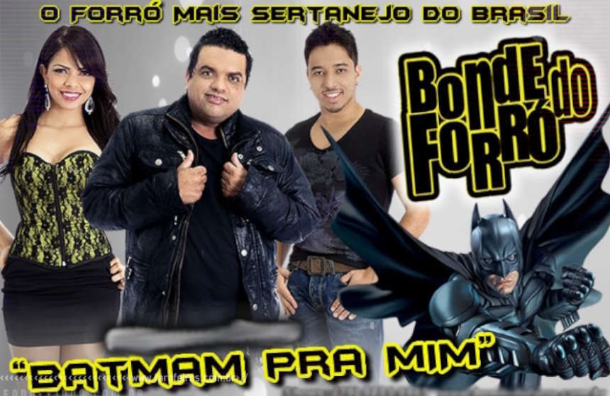 Batman Pra Mim - Bonde fo Forró - Blog Farofeiros