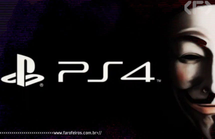 PS4 - Não é só pelos R$ 4000 - Sony - Anonymous - Blog Farofeiros