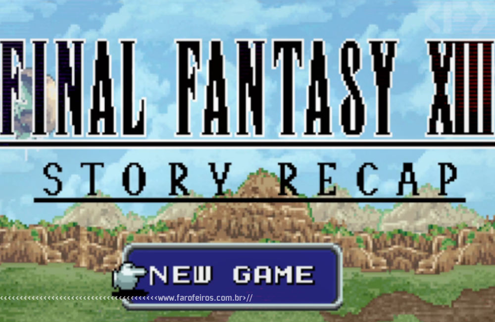 Final Fantasy XIII retrô - Blog Farofeiros