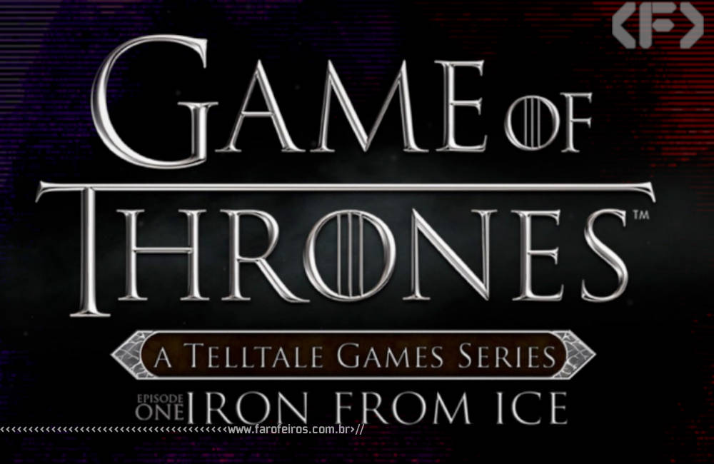 Game of Thrones - Episode 1 Iron From Ice - Blog Farofeiros