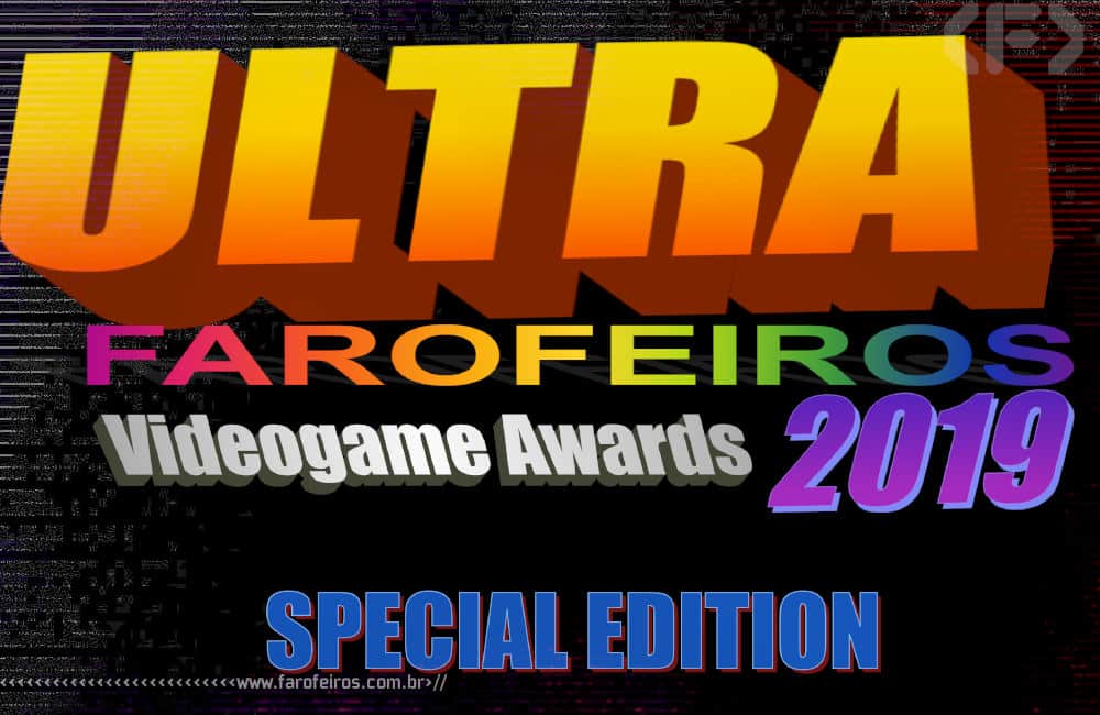 Ultra Farofeiros Videogame Awards 2019 Special Edition - Blog Farofeiros