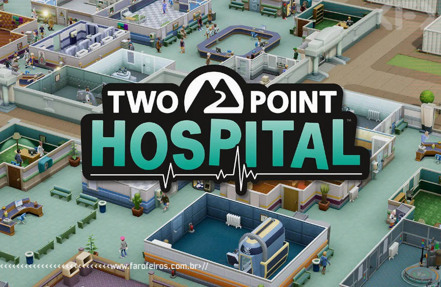 Two Point Hospital - SEGA - Blog Farofeiros
