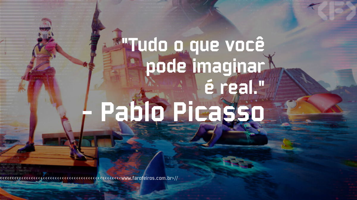 Pensamento - Pablo Picasso - Blog farofeiros
