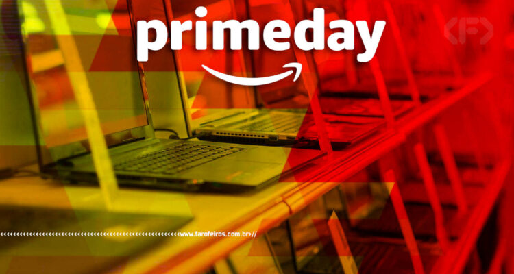 Promoção Prime Day - Blog Farofeiros