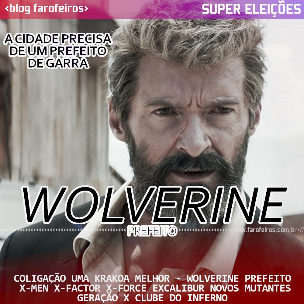 Wolverine - Blog Farofeiros - Super Eleições