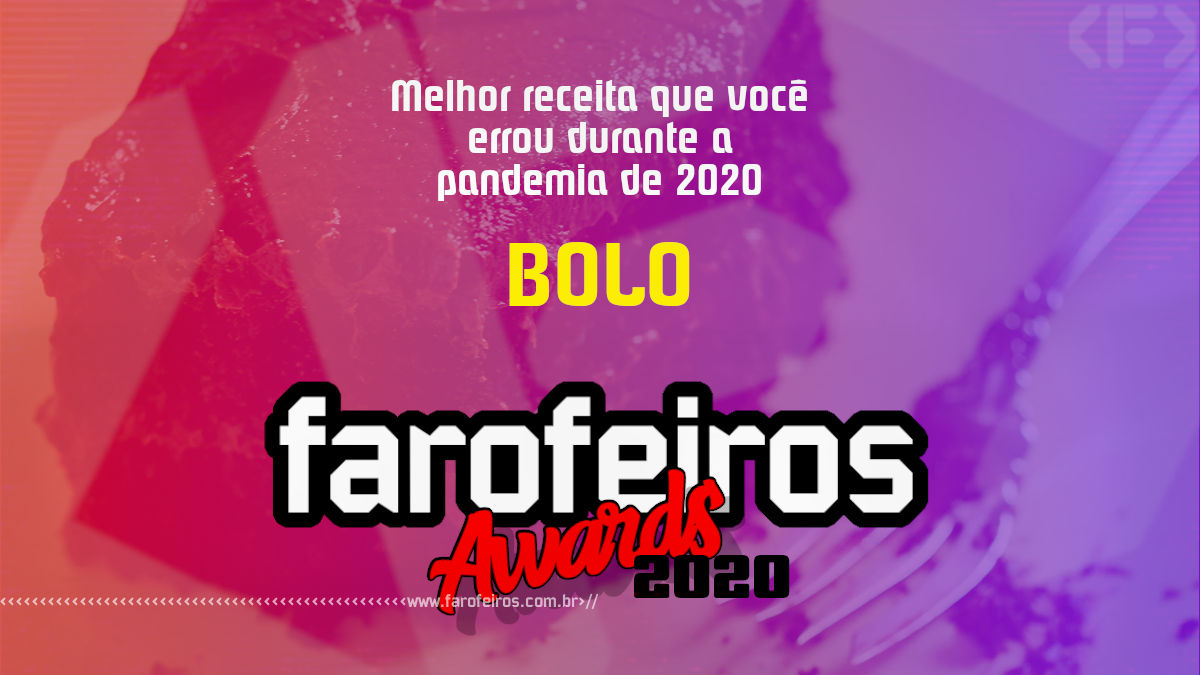 FAROFEIROS AWARDS 2020 - Bolo - Blog Farofeiros