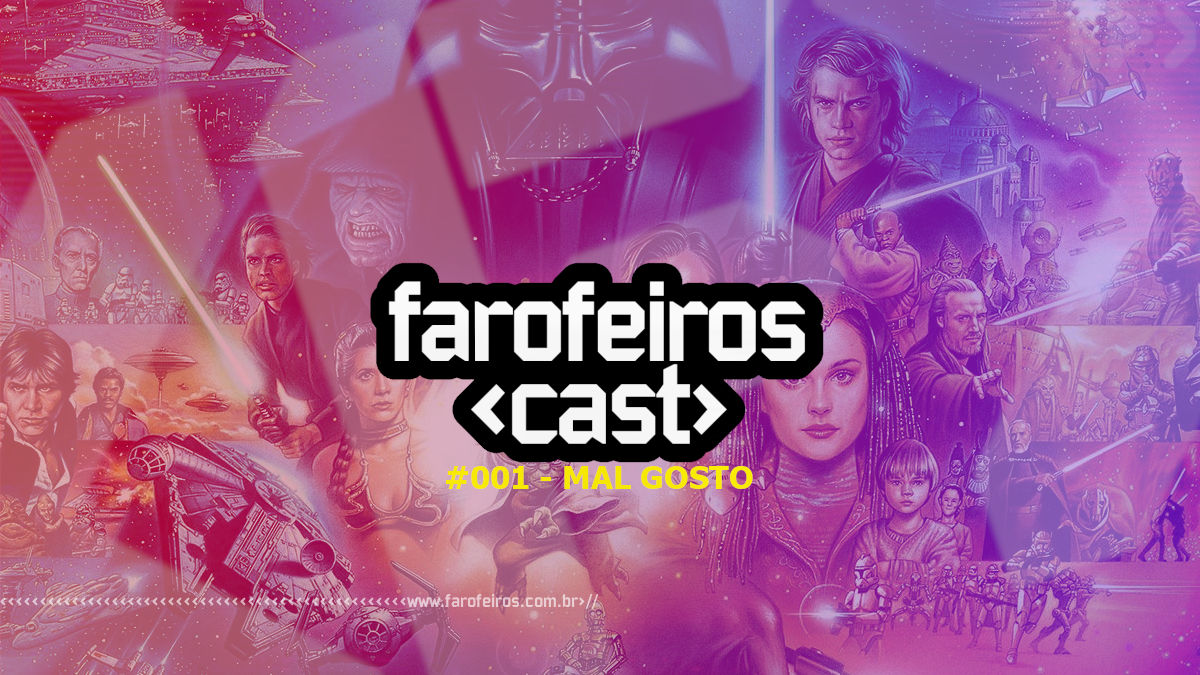 Farofeiros Cast #001 - Mal Gosto - Blog Farofeiros