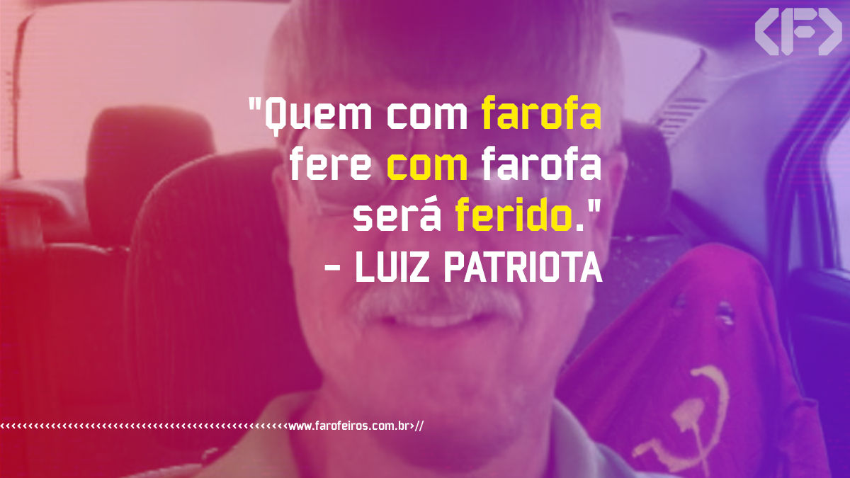 Luiz Patriota - Pensamento - Blog Farofeiros