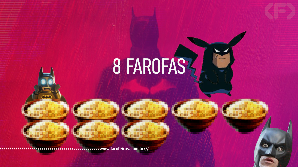 The Batman - 8 Farofas - www.farofeiros.com.br