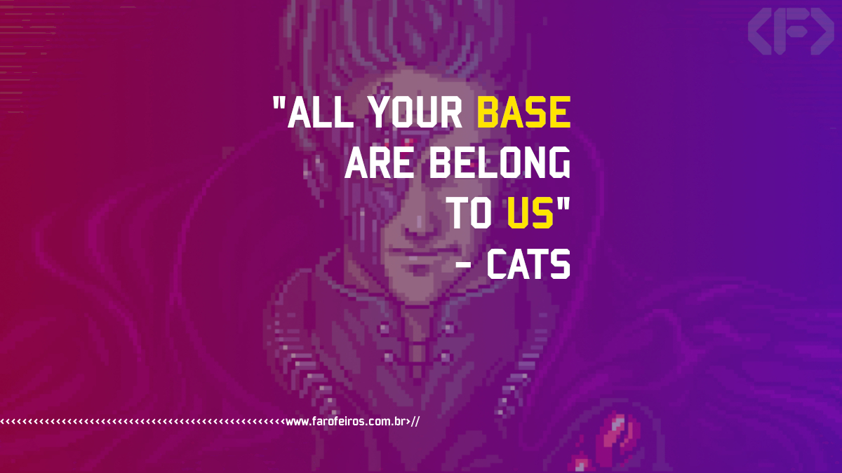 ALL YOYR BASE ARE BELONG TO US - Cats - Zero Wing - Blog Farofeiros