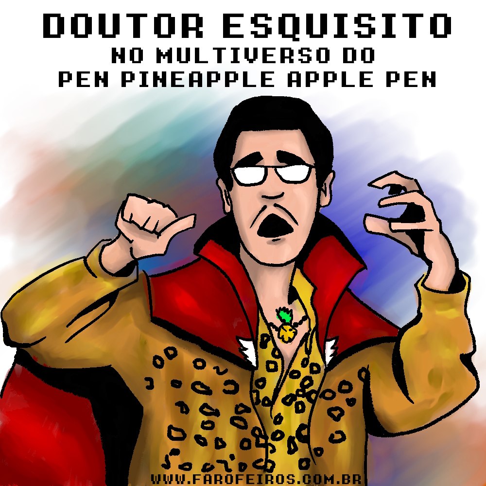 Doutor Esquisito - Pen Pineapple Apple Pen - Doutor Estranho - Tirinha - Blog Farofeiros