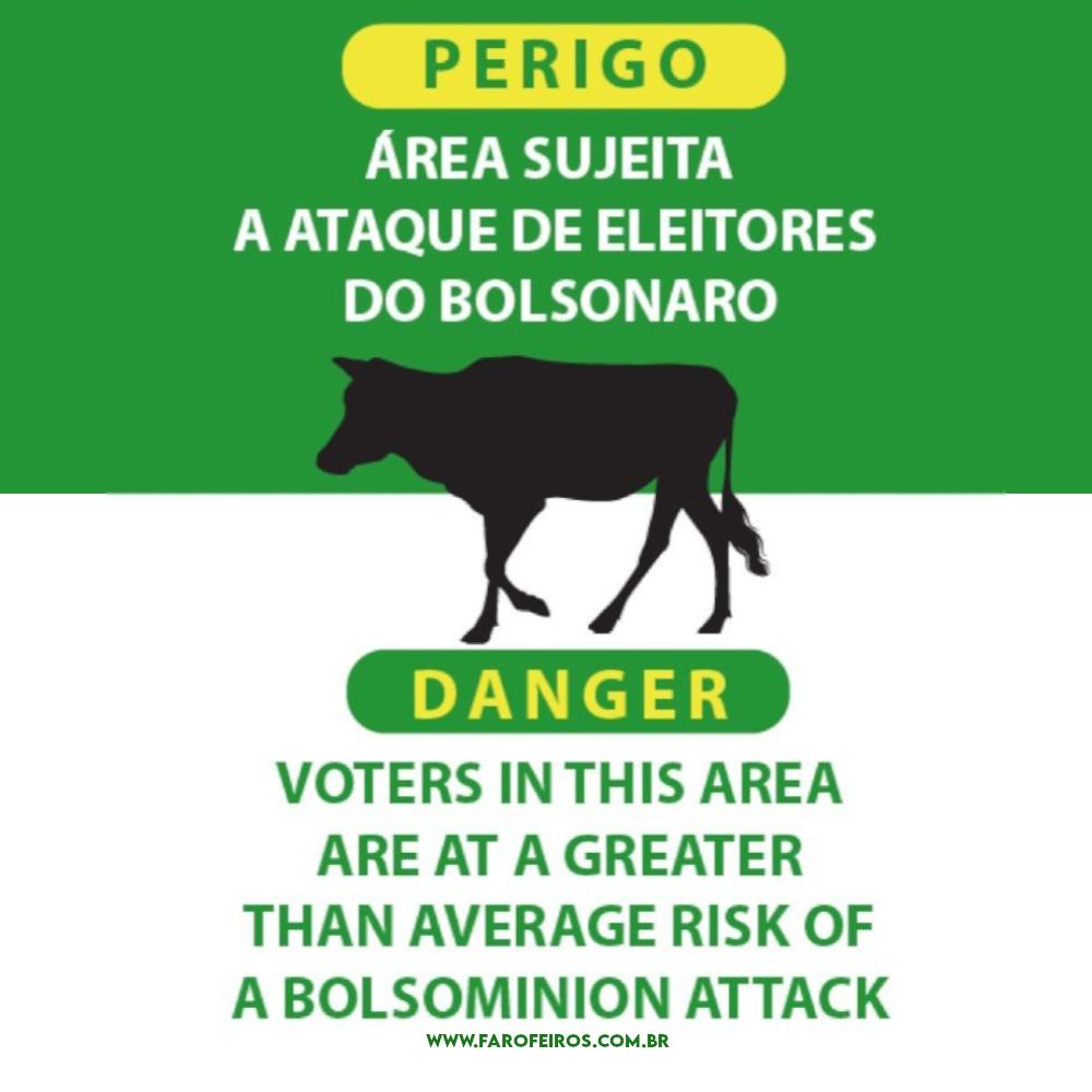 Blog Farofeiros - PERIGO área sujeita a ataque de eleitores de Bolsonaro