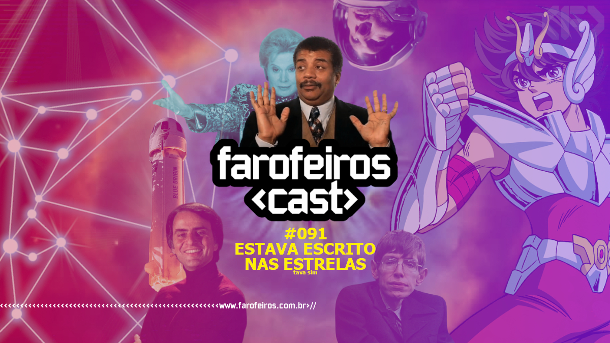 Farofeiros Cast #091 - Estava Escrito nas Estrelas - Blog Farofeiros