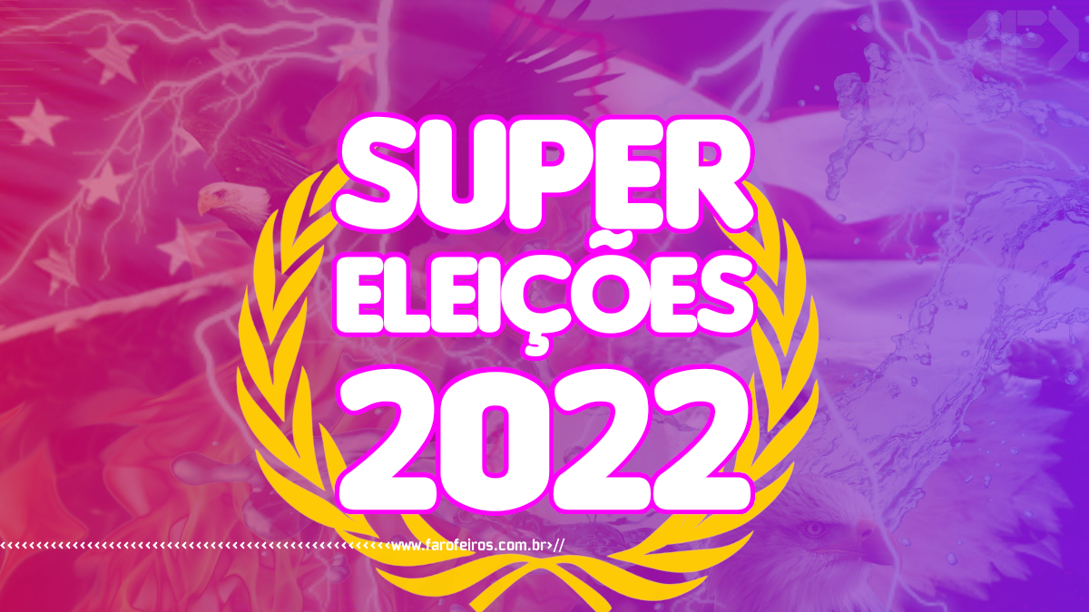 Super Eleições 2022 - Capa - Blog Farofeiros