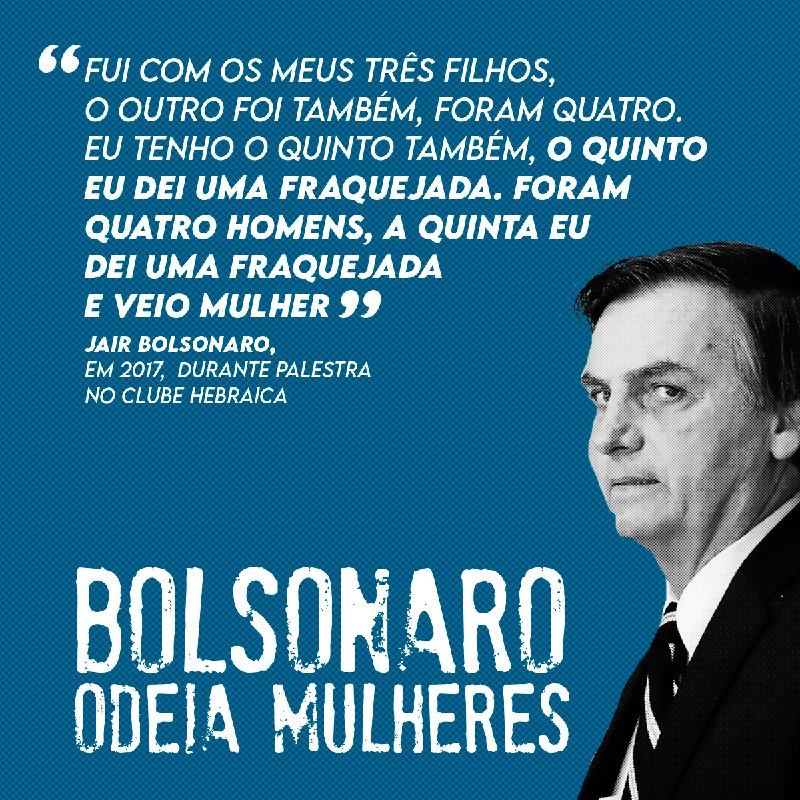 Bolsonaro odeia mulheres