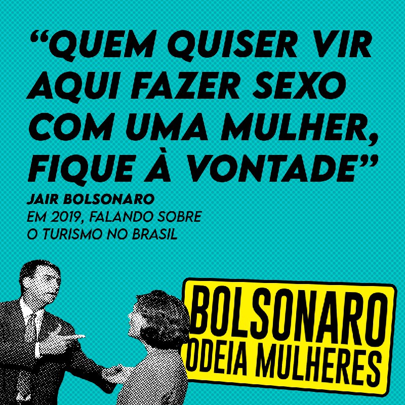 Bolsonaro odeia mulheres