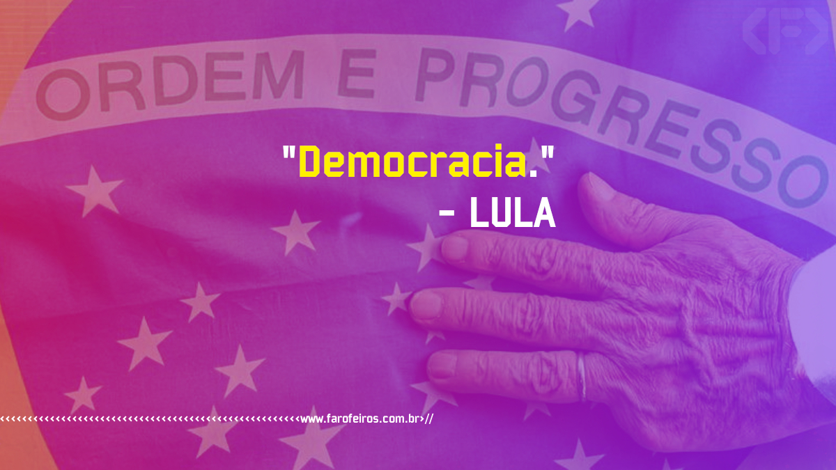 Pensamento - Democracia - Lula