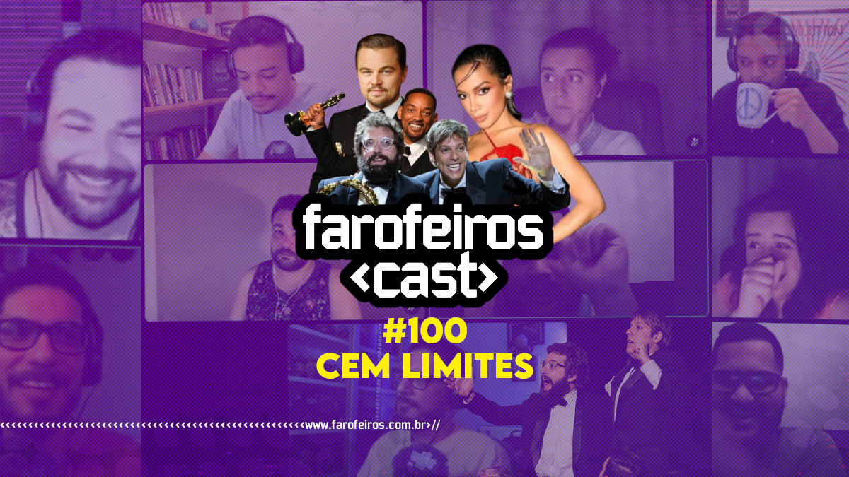 CEM LIMITES - Farofeiros Cast #100 - Blog Farofeiros
