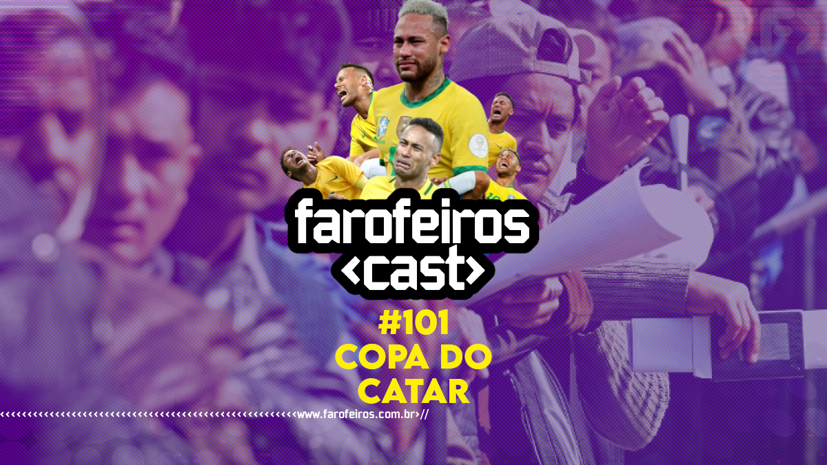 Copa do Catar - Farofeiros Cast #101 - Blog Farofeiros