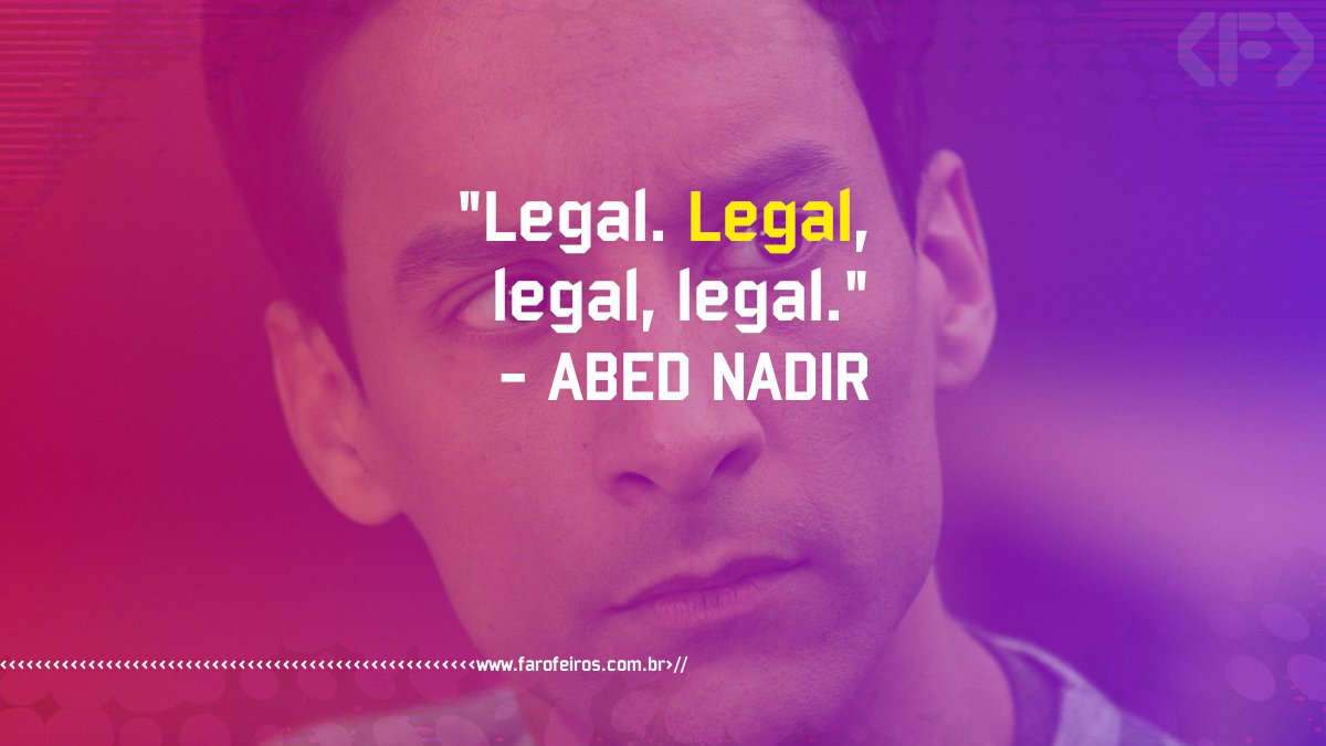 Pensamento - Legal legal legal legal - Abed Nadir - Blog Farofeiros