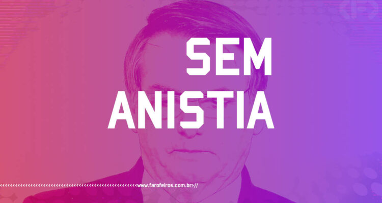 Pensamento - SEM ANISTIA - Blog Farofeiros