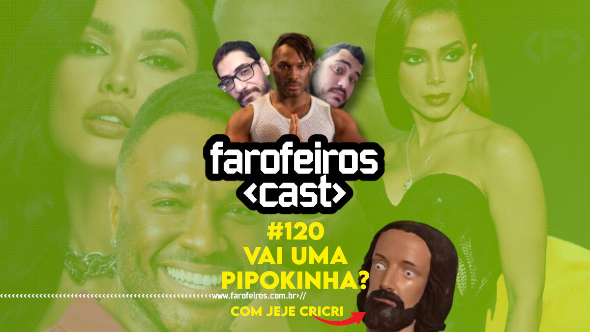 Vai uma Pipokinha com Jeje Cricri - Farofeiros Cast #120 - Blog Farofeiros