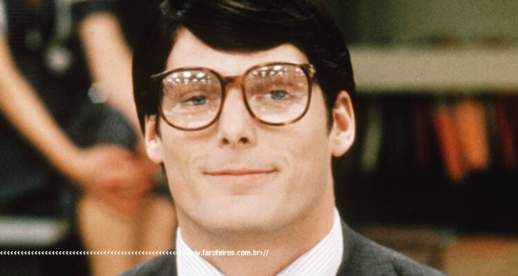 O preço da verdade - Clark Kent - Christopher Reeve - Blog Farofeiros