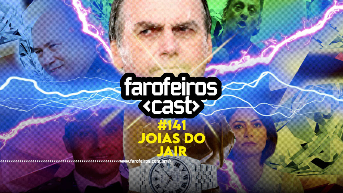 Joias do Jair - Farofeiros Cast # 141 - Blog Farofeiros