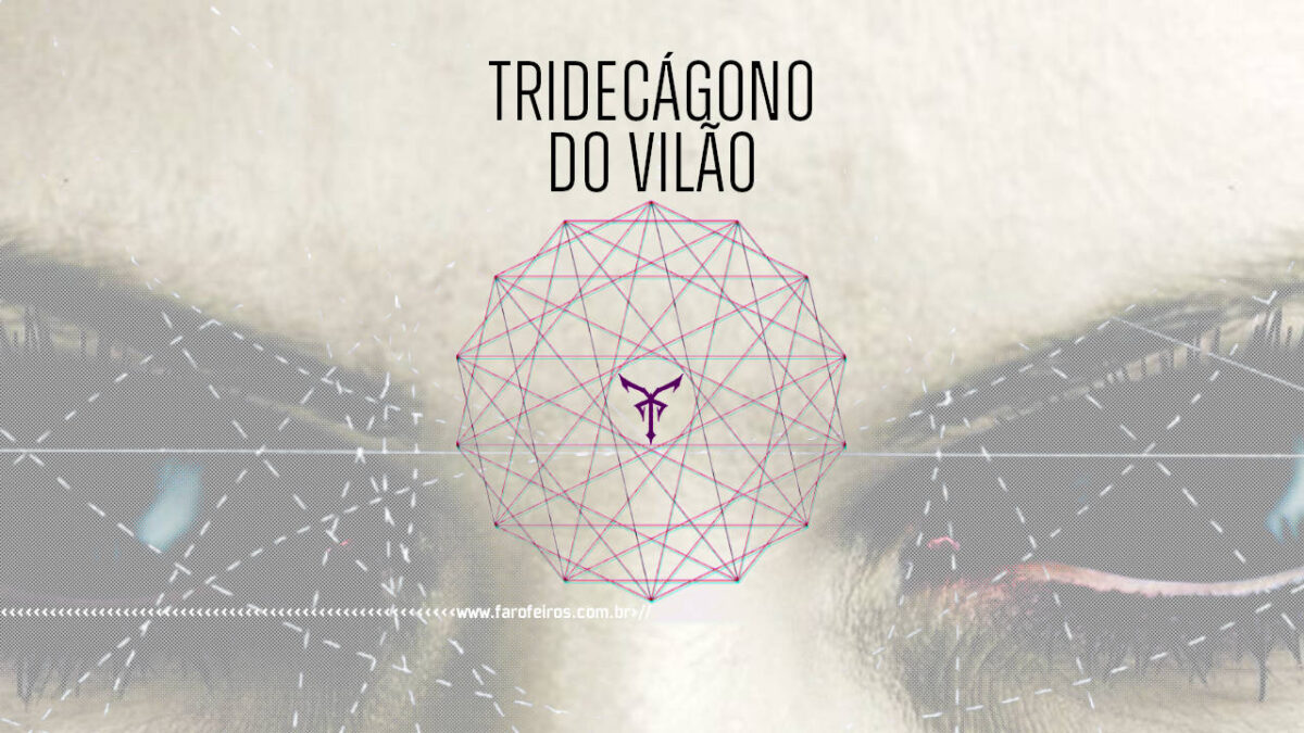 Tridecágono do Vilão - Brian David Gilbert - Blog Farofeiros