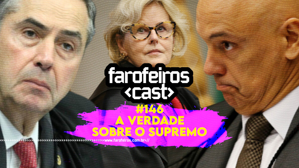 A VERDADE SOBRE O SUPREMO - Farofeiros Cast #146 - BLOG FAROFEIROS