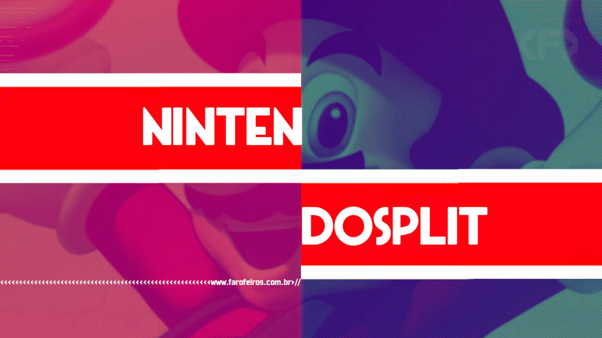 Nintendo Split - BLOG FAROFEIROS