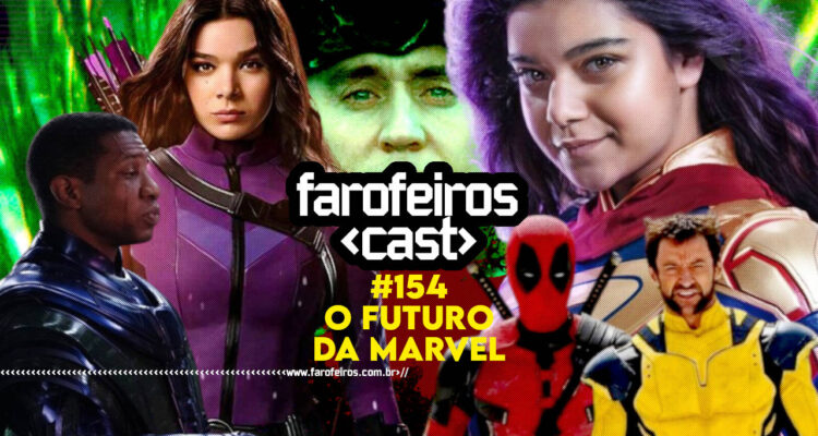 O Futuro da Marvel Studios - Farofeiros Cast #154 - BLOG FAROFEIROS