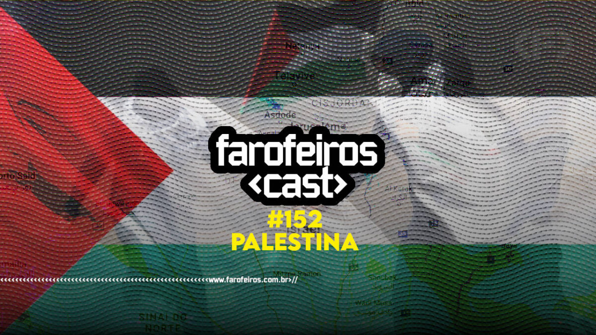 Palestina - Farofeiros Cast #152 - BLOG FAROFEIROS