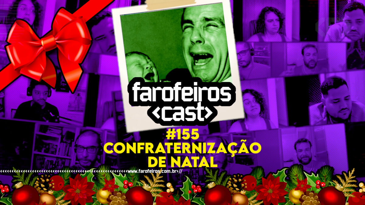 Confraternização de Natal - Farofeiros Cast #155 - BLOG FAROFEIROS