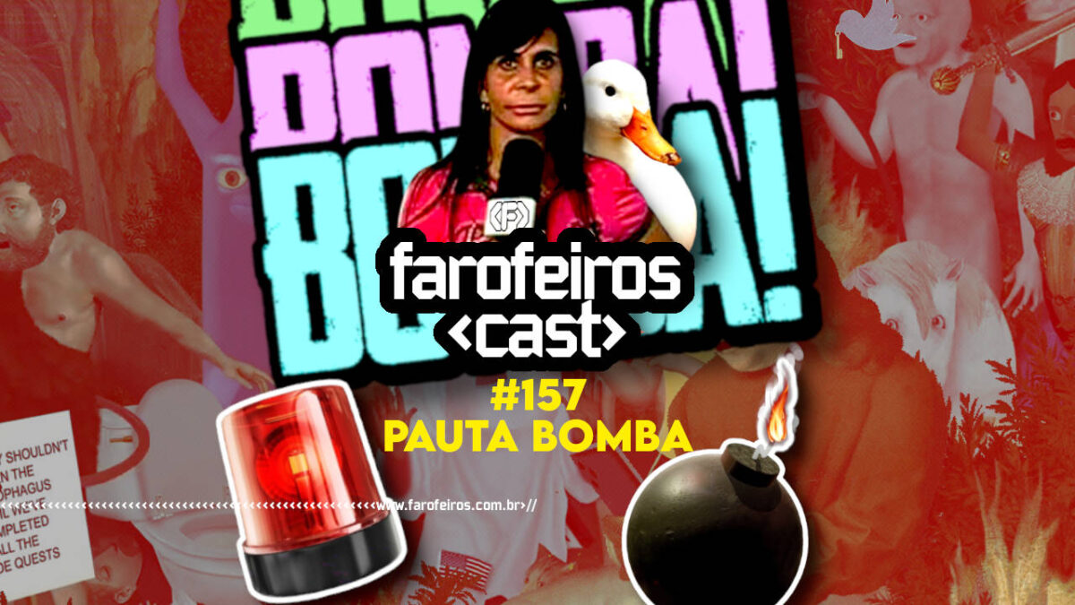Pauta Bomba - Farofeiros Cast #157 - BLOG FAROFEIROS