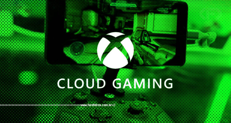 Xbox Cloud Gaming grátis - Microsoft - BLOG FAROFEIROS