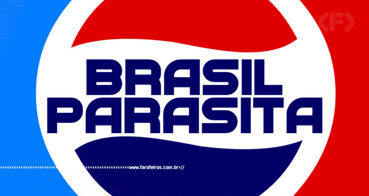 Brasil Parasita Refrigerante - BLOG FAROFEIROS