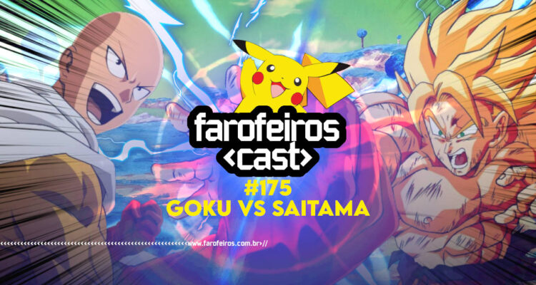 GOKU vs SAITAMA - Farofeiros Cast #175 - BLOG FAROFEIROS