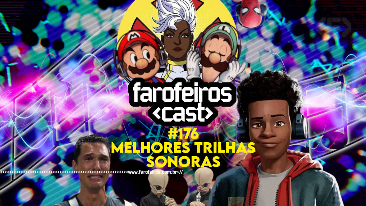 Melhores trilhas sonoras - Farofeiros Cast #176 - BLOG FAROFEIROS