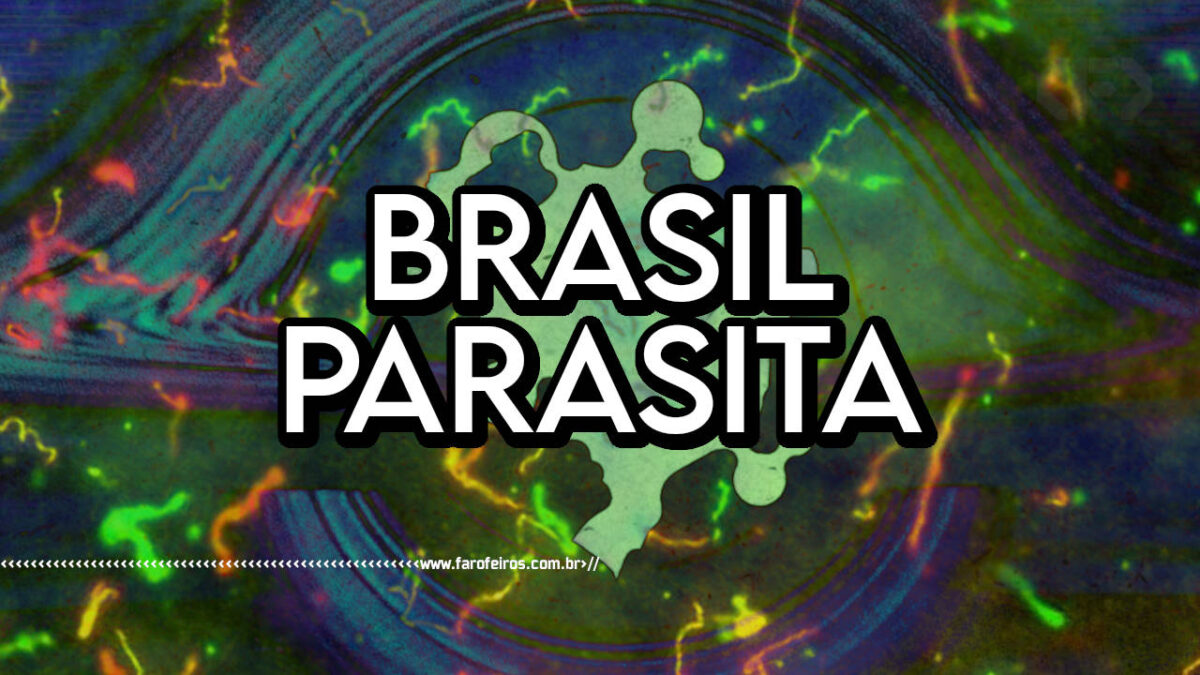 Programação do projeto Brasil Parasita - BLOG FAROFEIROS